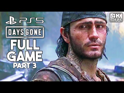 DAYS GONE Gameplay Walkthrough [PS5 4K 60FPS] Part 3 FULL GAME - No Commentary