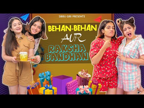 BEHAN - BEHAN AUR RAKSHA BANDHAN || Sibbu Giri || Aashish Bhardwaj