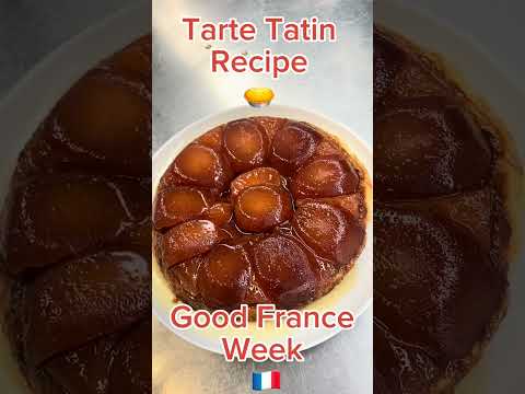 Tarte Tatin Recipe - Good France Week