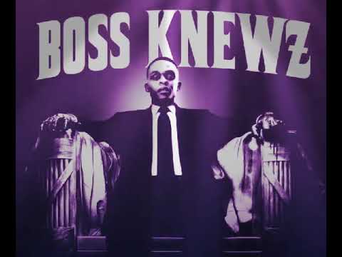 Trials and Tribulations- Boss Knewz