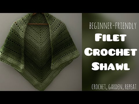 *Beginner-friendly* Filet Crochet Shawl 🧶 Crochet, Garden, Repeat