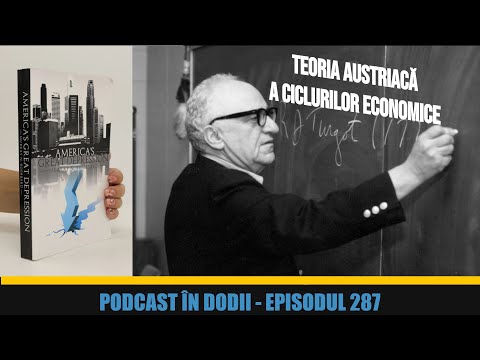 #287 | Marea recesiune din America ('29-'33) - M. Rothbard - Teoria Austriacă a Ciclului Economic