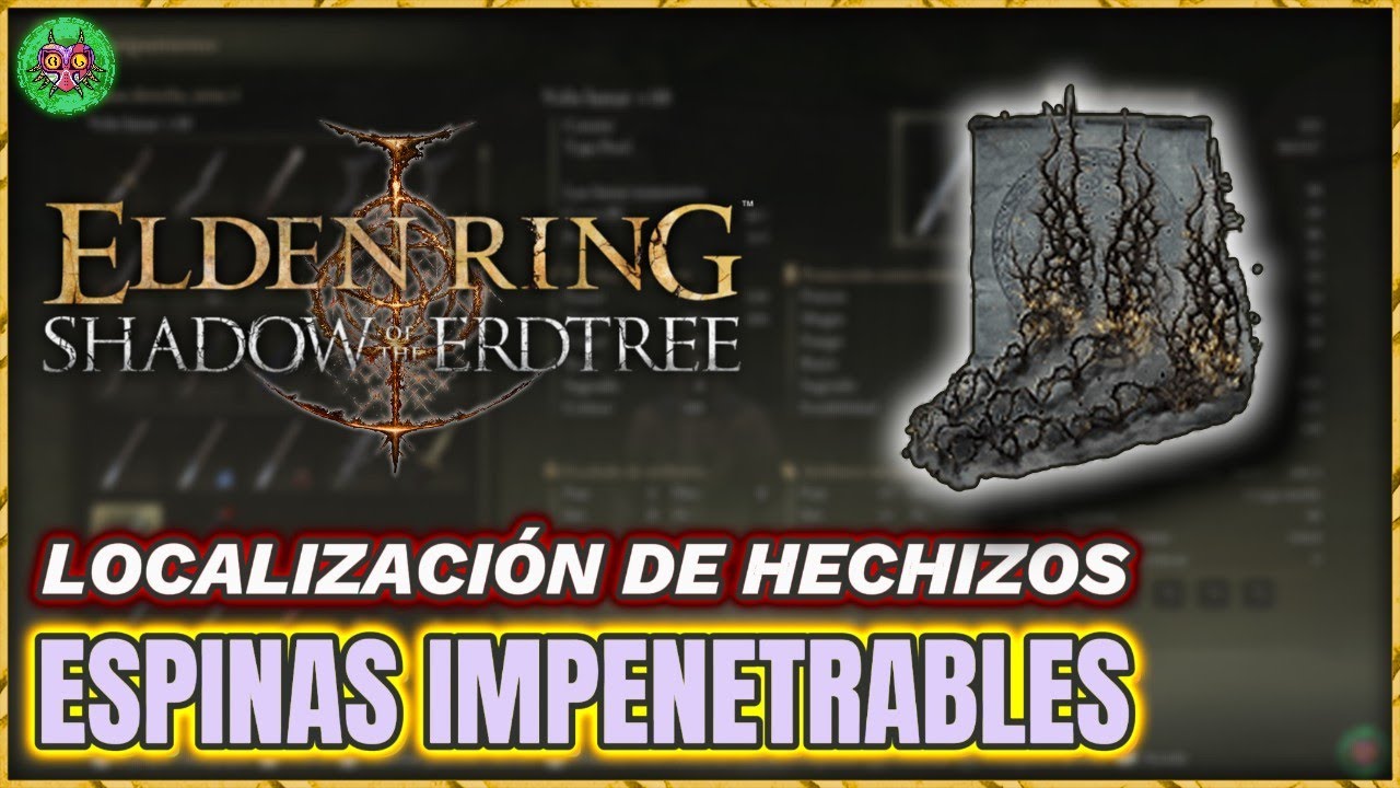 Localización ESPINAS IMPENETRABLES | Hechizos | Elden Ring: Shadow of the Erdtree