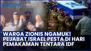 Tak Punya Hati! Pejabat Israel Asyik Berjoget di Hari Pemakaman Tentara IDF, Warga Zionis Ngamuk