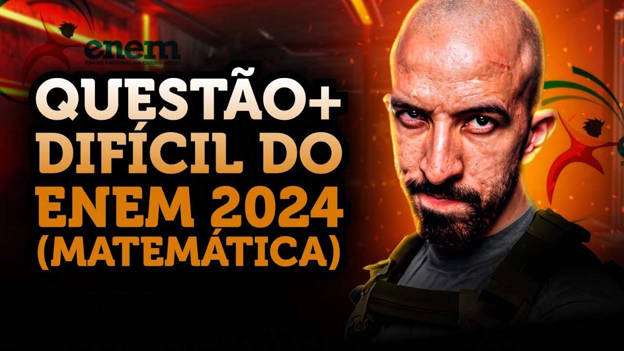 Questão MAIS DIFÍCIL do ENEM 2024 (MATEMÁTICA)