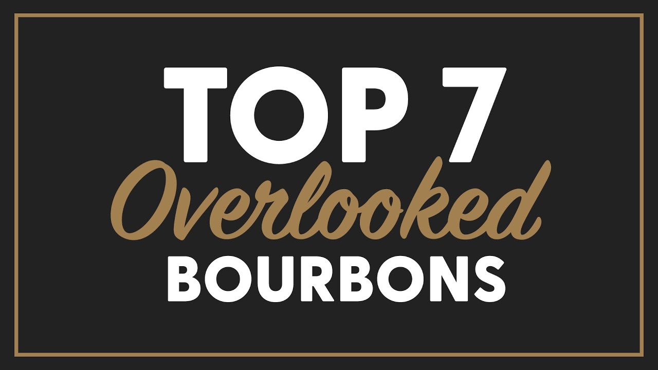 Watch video TOP 7 OVERLOOKED Bourbons - BRT 174 Now TOP 7 OVERLOOKED Bourbons - BRT 174