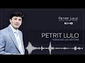 Petrit Lulo - Hodha Nje Lule Ne Ferre