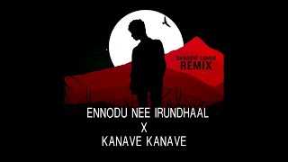 Download lagu @_shadow__loner03 ENNODU NEE IRUNDHAAL X KANAVE KANAVE  REMIX MUSIC SHADOW LONER BROKEN mp3