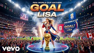 Download lagu GOALS | FIFA WORLD CUP 2026 | LISA | #Footballanthem | FIFA World Cup Stadiums #FIFAWorldCup mp3