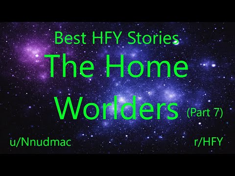 Best HFY Reddit Stories: The Home Worlders (Part 7) (r/HFY)