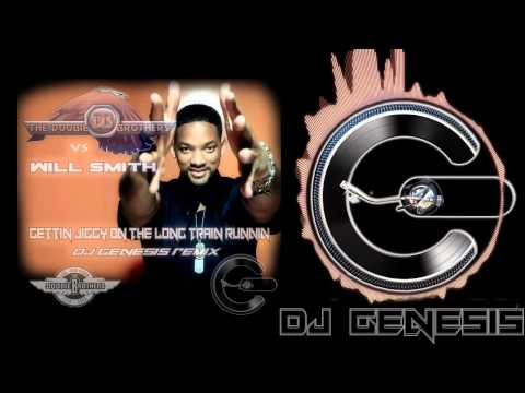 Will Smith vs The Doobie Brothers - Gettin Jiggy On The Long Train Runnin (dj genesis remix)