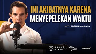 Download lagu INI AKIBATNYA JIKA KAMU MENYEPELEKAN 'WAKTU' | RUANG PIKIR - INSPIRA mp3
