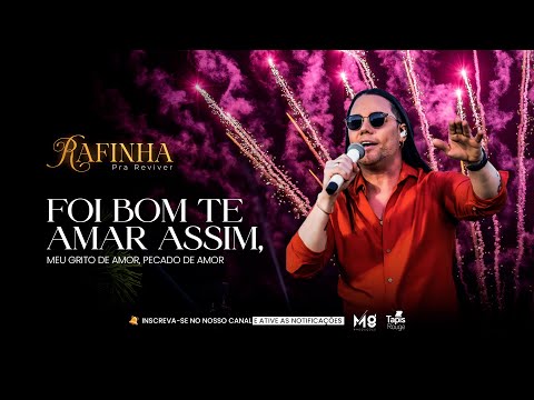 FOI BOM TE AMAR ASSIM, MEU GRITO DE AMOR, PECADO DE AMOR ( Rafinha Asas • Pra Reviver )