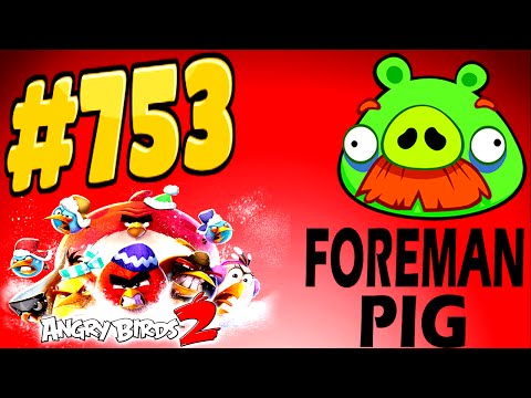 Angry Birds 2-Bamboo Forest The Hamazonas Foreman Pig Level-753 Three Star Walkthrough