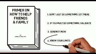 HOW TO HELP FRIENDS & FAMILY: Four Tips for Being a Lay Therapist