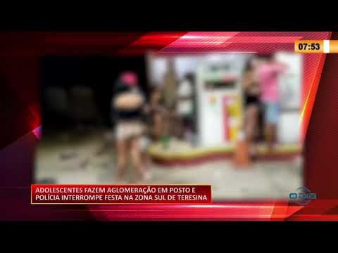 Adolescentes se aglomeram em posto e a Polícia interrompe a festa na zona sul de Teresina 14 09 202