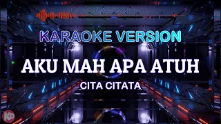 Download lagu Aku Mah Apa Atuh - Cita Citata (Karaoke Dangdut) mp3 Download lagu Aku Mah Apa Atuh - Cita Citata (Karaoke Dangdut) mp3