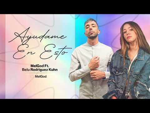 MelGod Ft. Belu Rodriguez Kuhn - Ayúdame En Esto