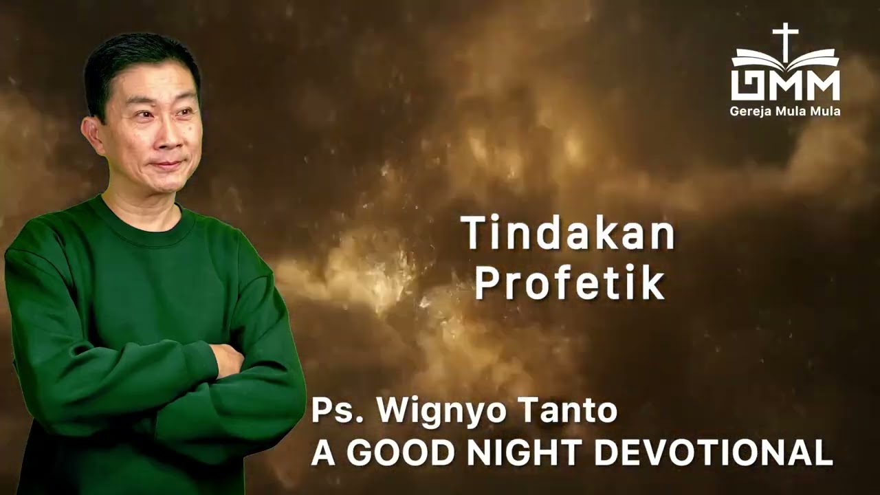 a Good Night Devotional | Tindakan Profetik | Ps. Wignyo Tanto