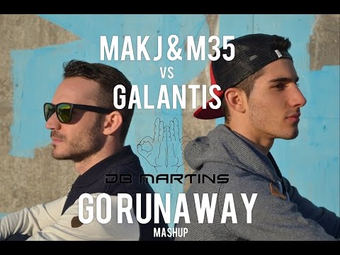 MAKJ & M35 vs Galantis - GO Runaway (db Martins Mashup)