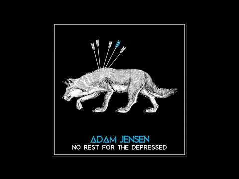 Adam Jensen - No Rest for the Depressed (Official Audio)
