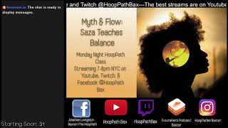 HD Version (1080) &quot;Myth &amp; Flow: Saza Teaches Balance&quot; Monday Night HoopPath Class
