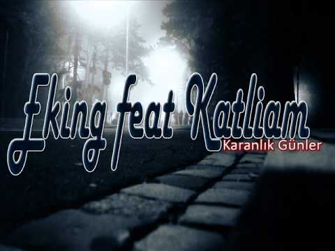Eking ft. Katliam - Karanlik Gunler
