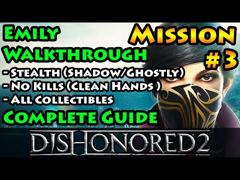 Dishonored 2 - Ghostly | Shadow | Clean Hands | Mission 3 The Good Doctor - Emily