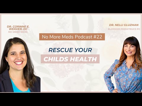 No More Meds Podcast #22 | Rescue Your Childs Health Dr. Nelli Gluzman