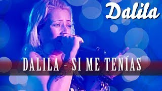 Video thumbnail of "Dalila - Si me tenias [ Video Lyric Oficial 2017 ]"