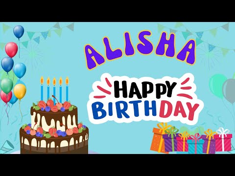 Happy Birthday Alisha, Birthday of Alisha, Best Birthday Wishes