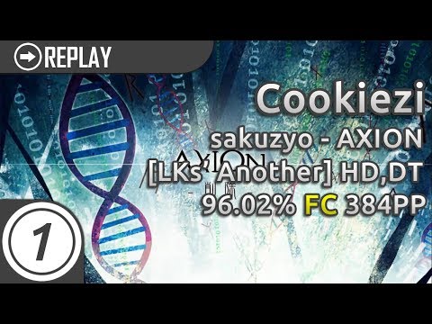 Cookiezi | sakuzyo - AXION [LKs' Another] +HD,DT FC 96.02% 384pp #1