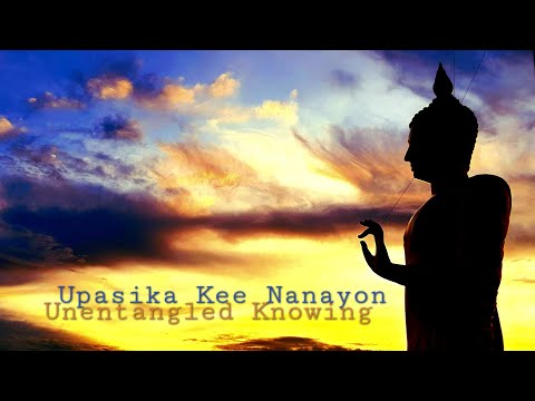 Unentangled Knowing: 9. The Deceits of Knowing | Upasika Kee Nanayon
