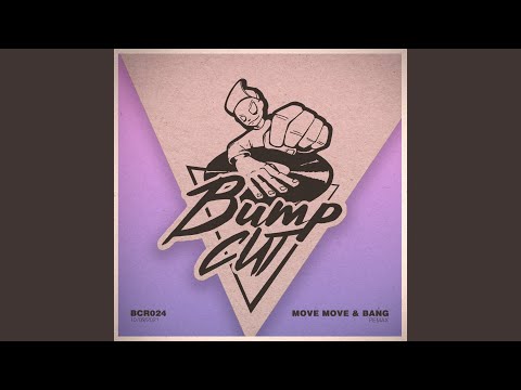 Move Move & Bang