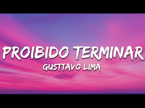 Gusttavo Lima - Proibido terminar (Letra/Lyrics)