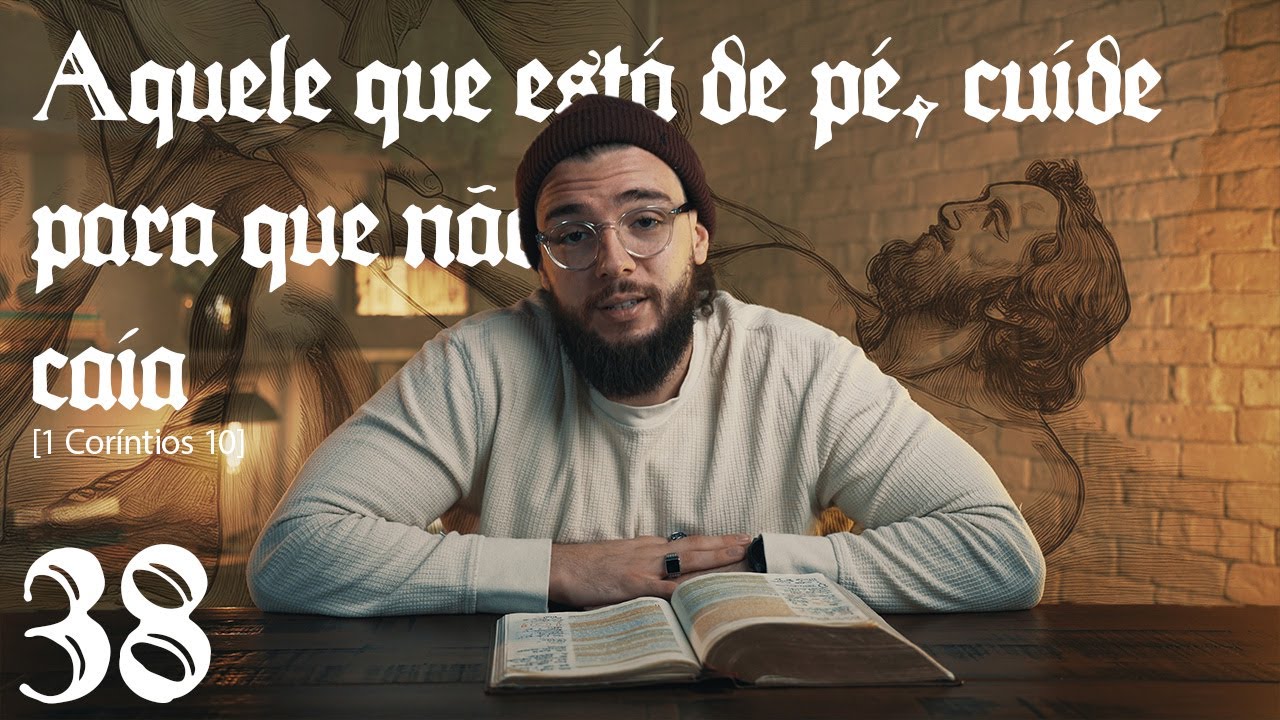 AQUELE QUE ESTÁ DE PÉ CUIDE PARA QUE NÃO CAIA