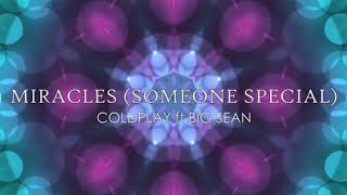 Coldplay Ft Big Sean - Miracles (Someone Special)