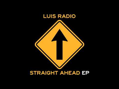 Luis Radio -  Straight Ahead