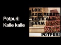 Lorilori, Aziz Murati, Beqir Aliu & Ganja - Kalle Kalle (Potpuri 3)