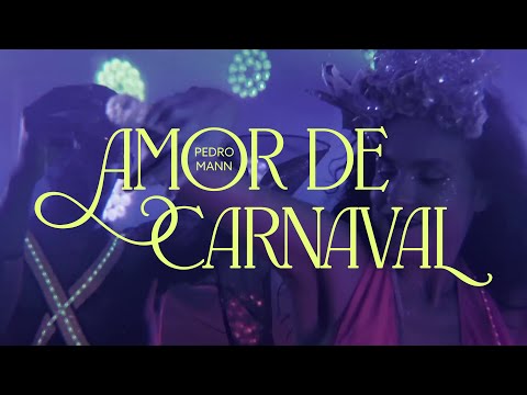 Pedro Mann - Amor de Carnaval (Vídeo Oficial)