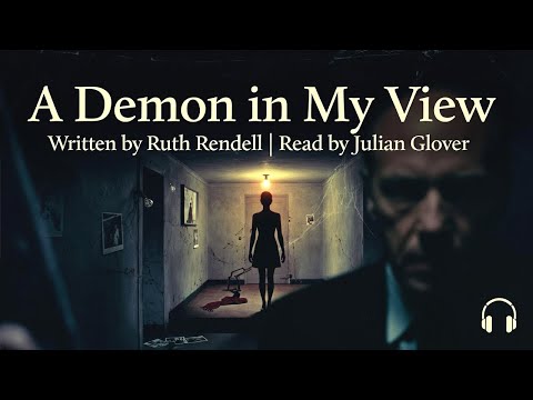 A Demon in My View by Ruth Rendell | Full Audiobook Read by Julian Glover