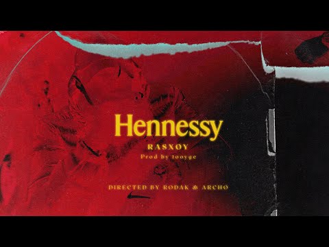 RASXOY - HENNESSY (OFFICIAL MUSIC VIDEO)(prod.Toygge)