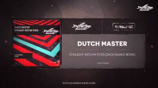 Dutch Master - Straight Into My Eyes (Shockwave Remix) (Diffuzion Records 020)