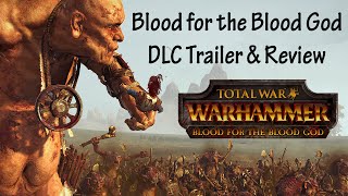 Blood for the Blood God DLC review and trailer - Total War: Warhammer