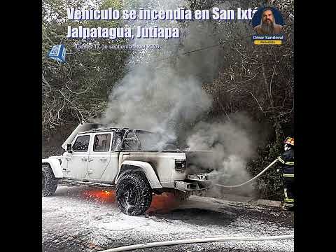 Vehículo se incendia en San Ixtán, Jalpatagua, Jutiapa