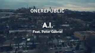 OneRepublic Exclusive Video: &#39;A.I.&#39; ft. Peter Gabriel