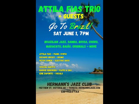 Attila Fias Trio + Guests Go To Brazil!