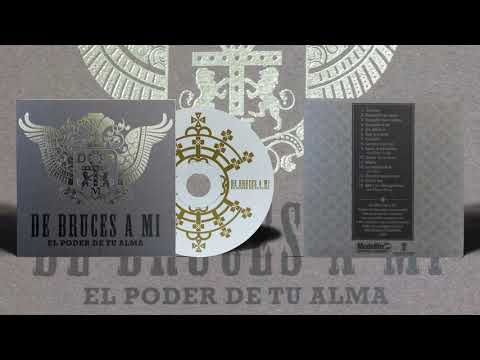 De Bruces A Mí - El Poder De Tu Álma (Álbum Completo)