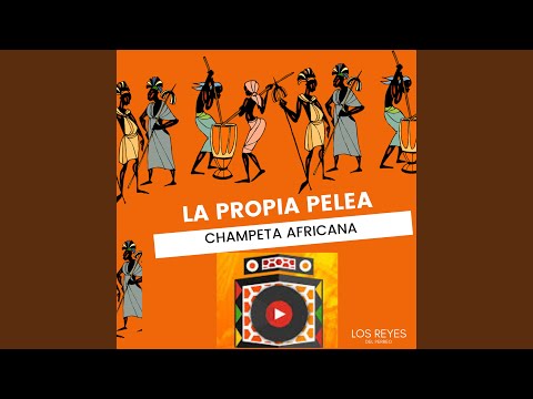 La Propia Pelea - Champeta Africana (Original)