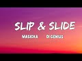 SLIP & SLIDE - MASICKA X DI GENIUS (Official lyrics)